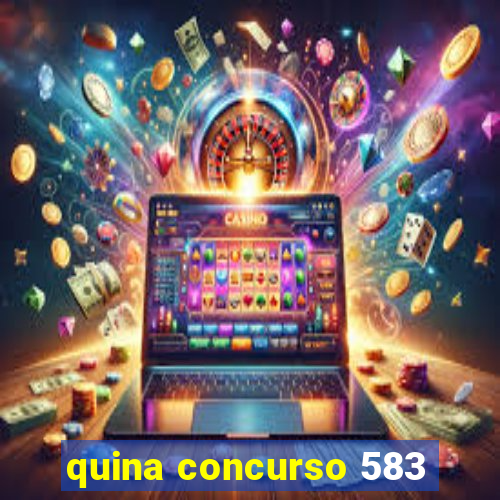 quina concurso 583